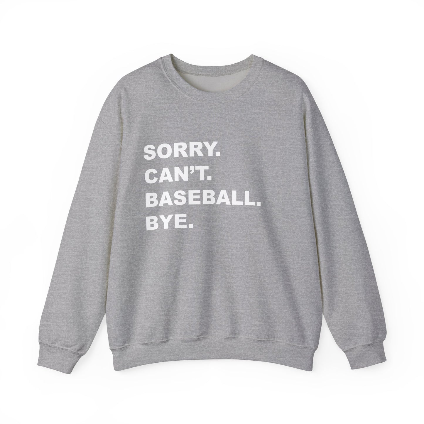 Baseball Bye Unisex Sweatshirt