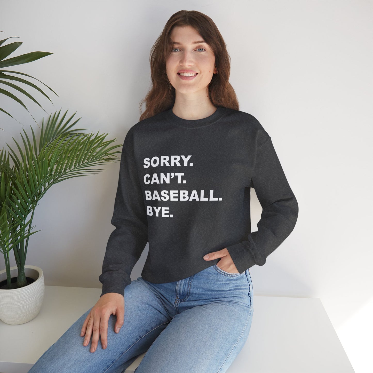 Baseball Bye Unisex Sweatshirt