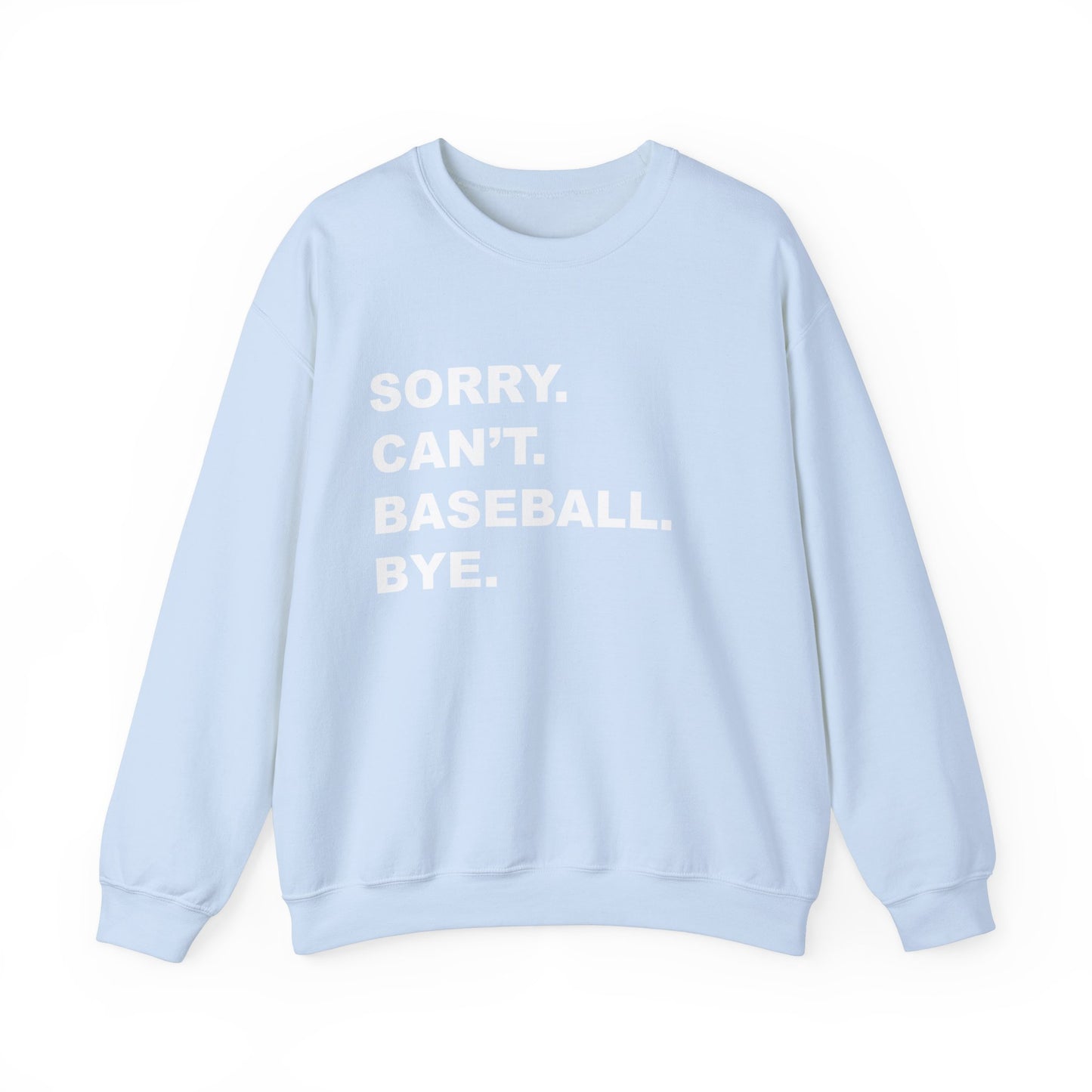 Baseball Bye Unisex Sweatshirt
