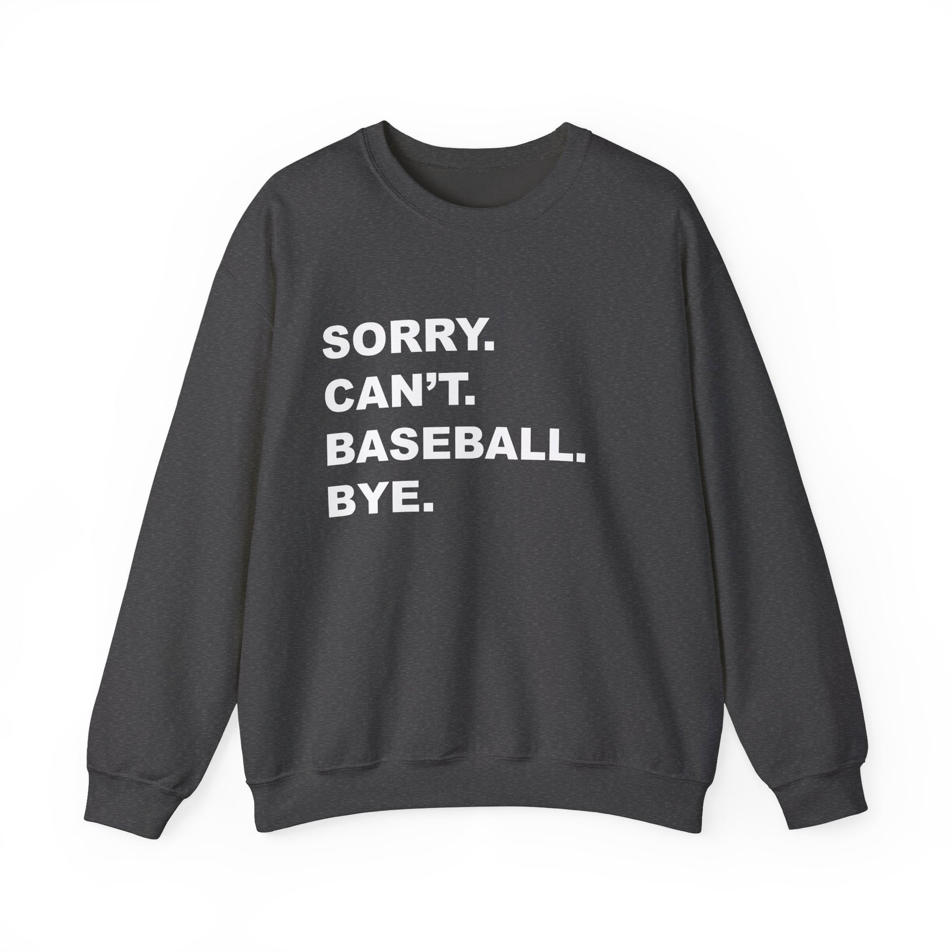 Baseball Bye Unisex Sweatshirt
