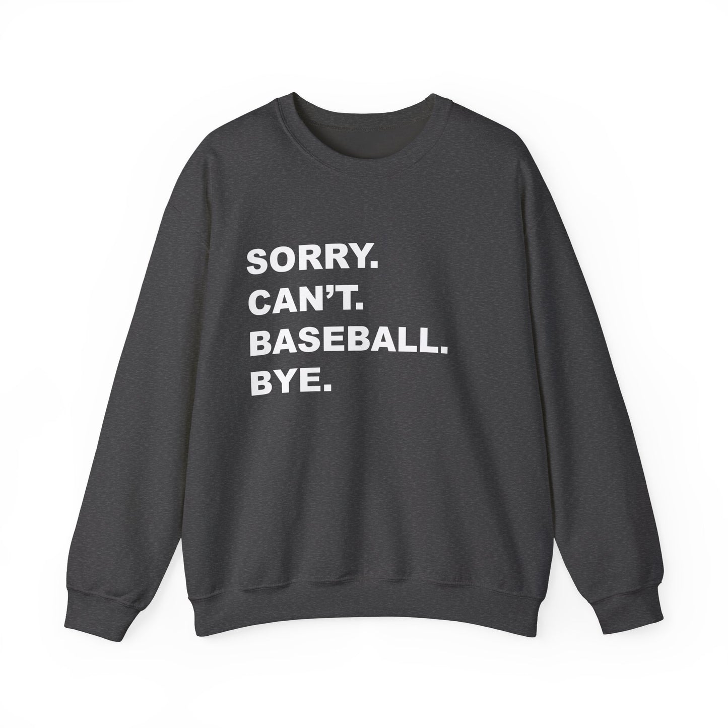 Baseball Bye Unisex Sweatshirt