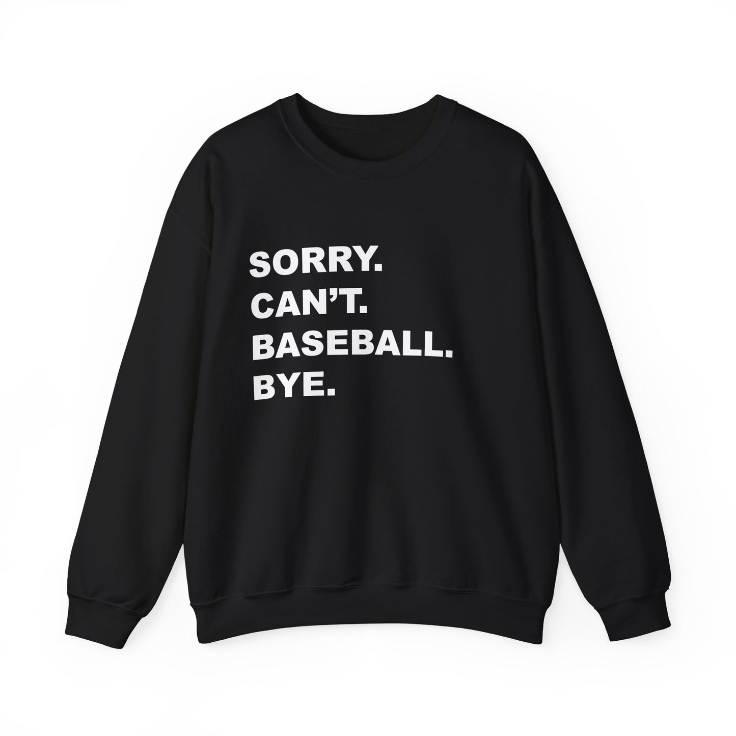 Baseball Bye Unisex Sweatshirt