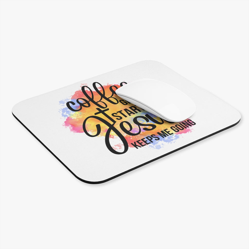 Mouse Pad Coffee Gets Me Started Jesus Keeps Me Going