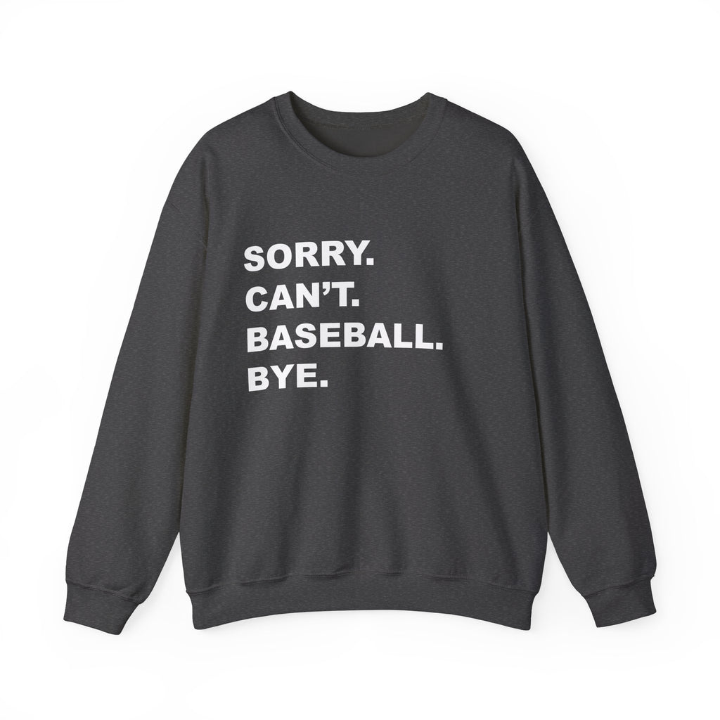 Baseball Bye Unisex Sweatshirt