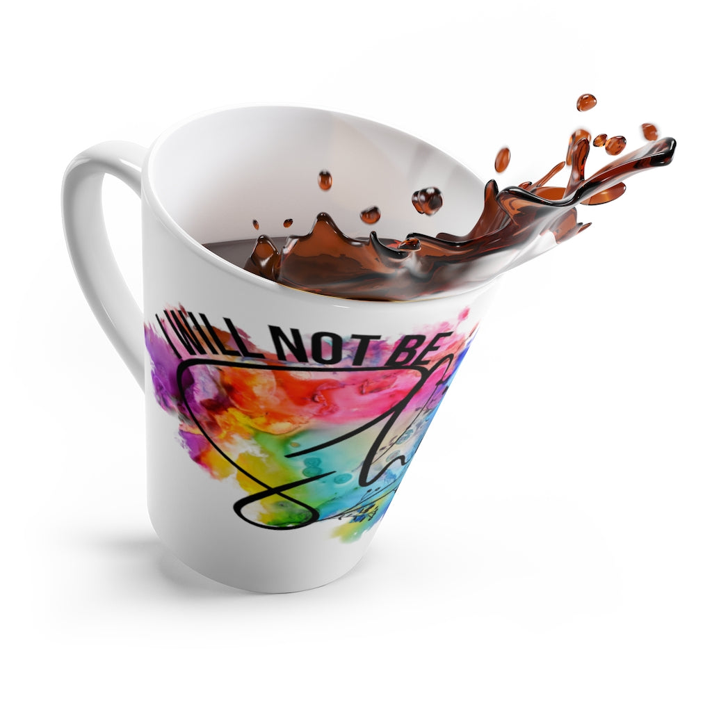 Coffee Mug I Will Not Be Shaken Coffee & Latte Mug