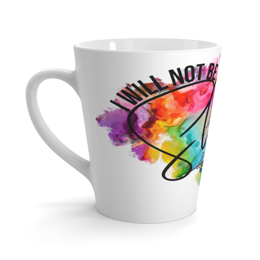 Coffee Mug I Will Not Be Shaken Coffee & Latte Mug