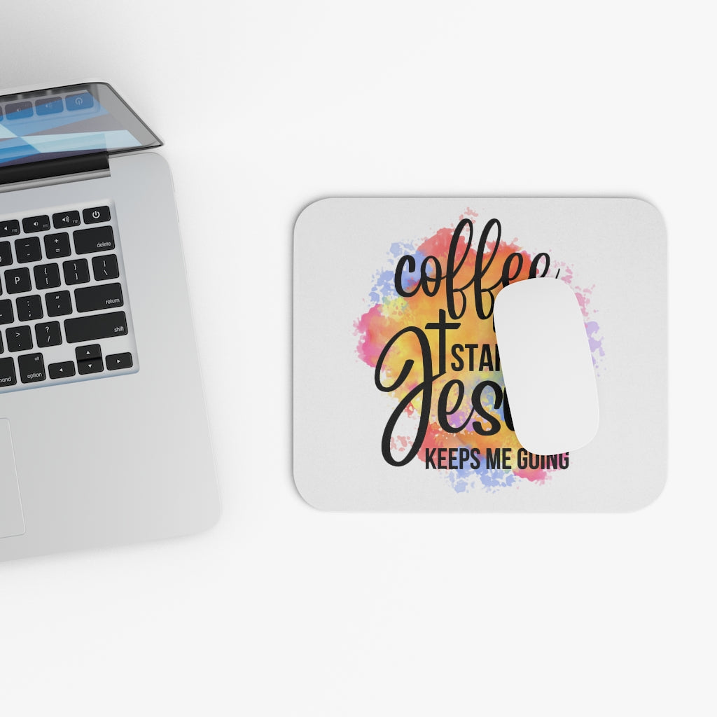 Mouse Pad Coffee Gets Me Started Jesus Keeps Me Going