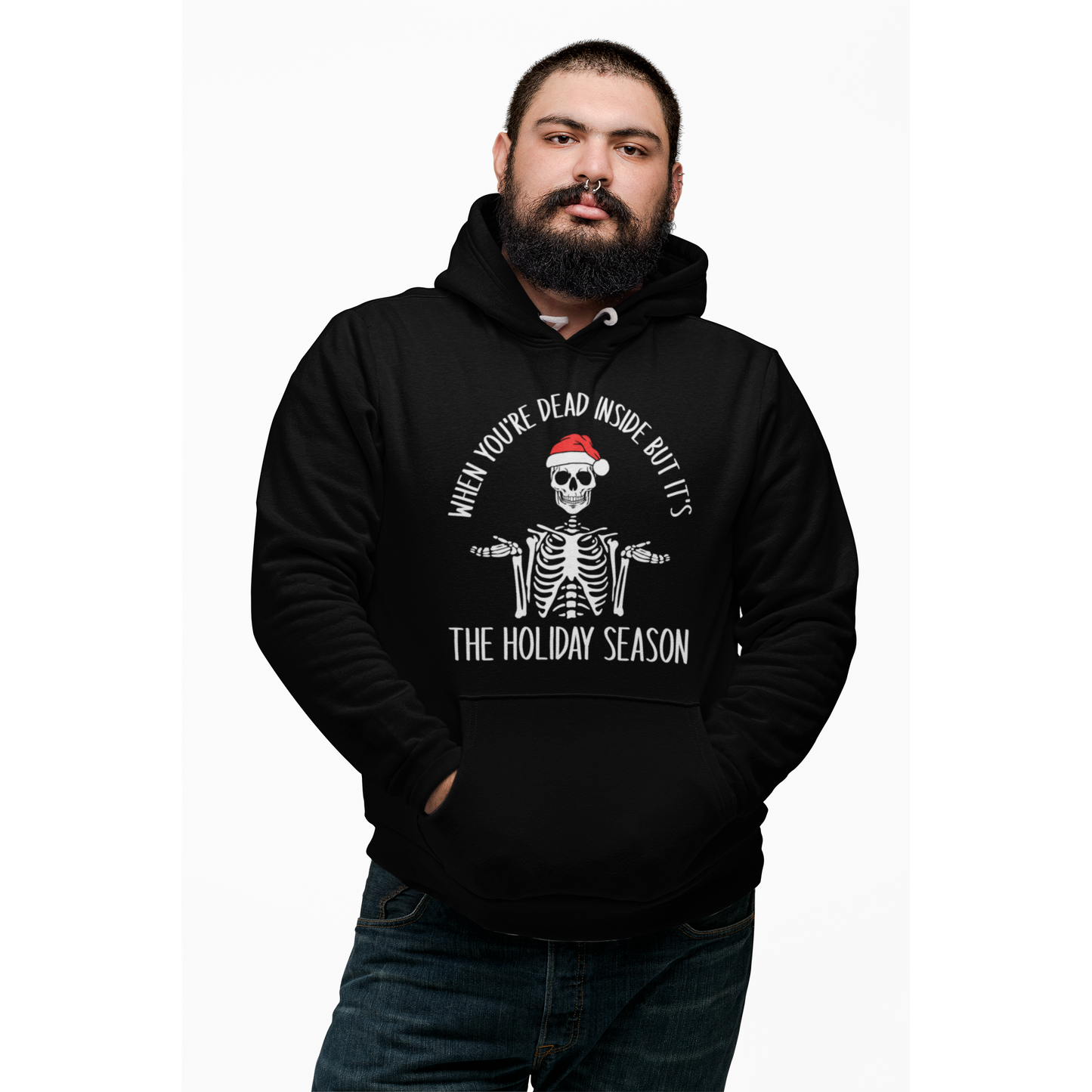 Men's Hoodie Funny When You're Dead Inside But It's The Holiday Season Hoodie