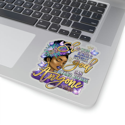 Empowerment Sticker She Who Kneels before God can stand before anyone 